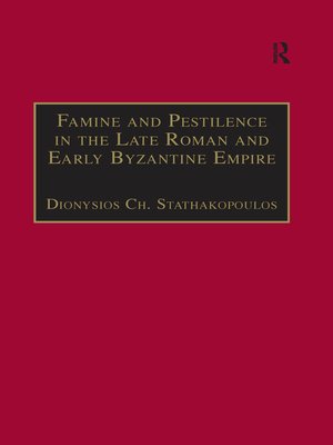 cover image of Famine and Pestilence in the Late Roman and Early Byzantine Empire